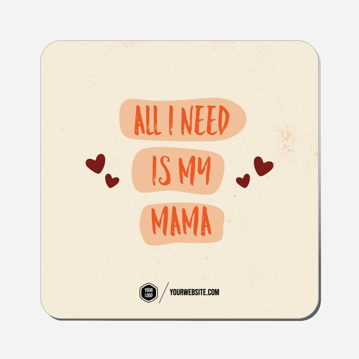 All I Need Is My Mama - Classic Shape Preview