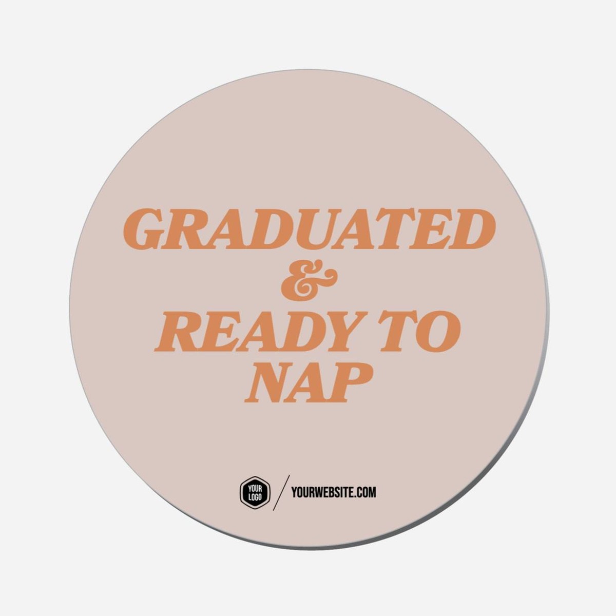 Graduated & Ready To Nap - Circle Shape Preview