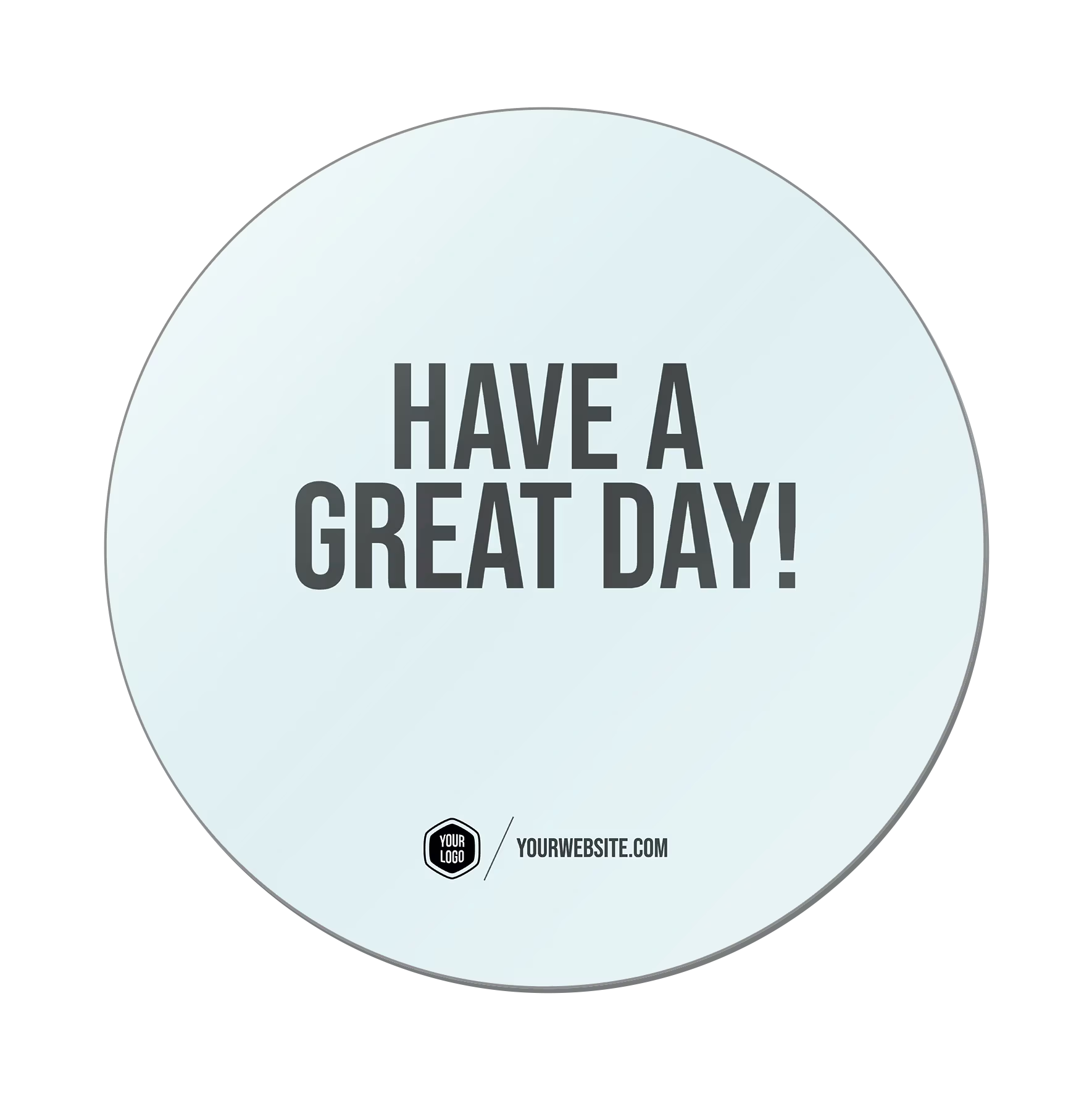 Have A Great Day — Classic Popsigns