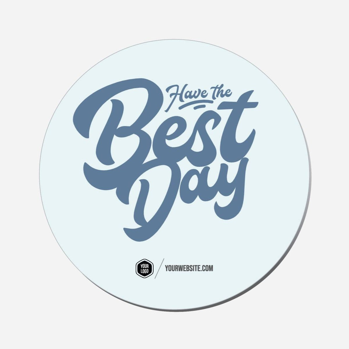 Have The Best Day - Circle Shape Preview