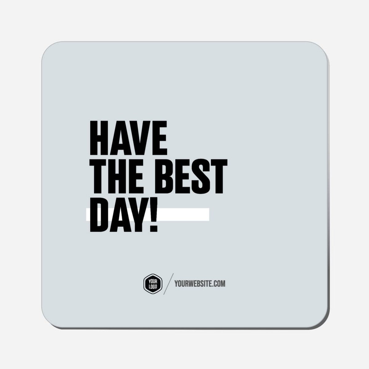 Have The Best Day - Classic Shape Preview