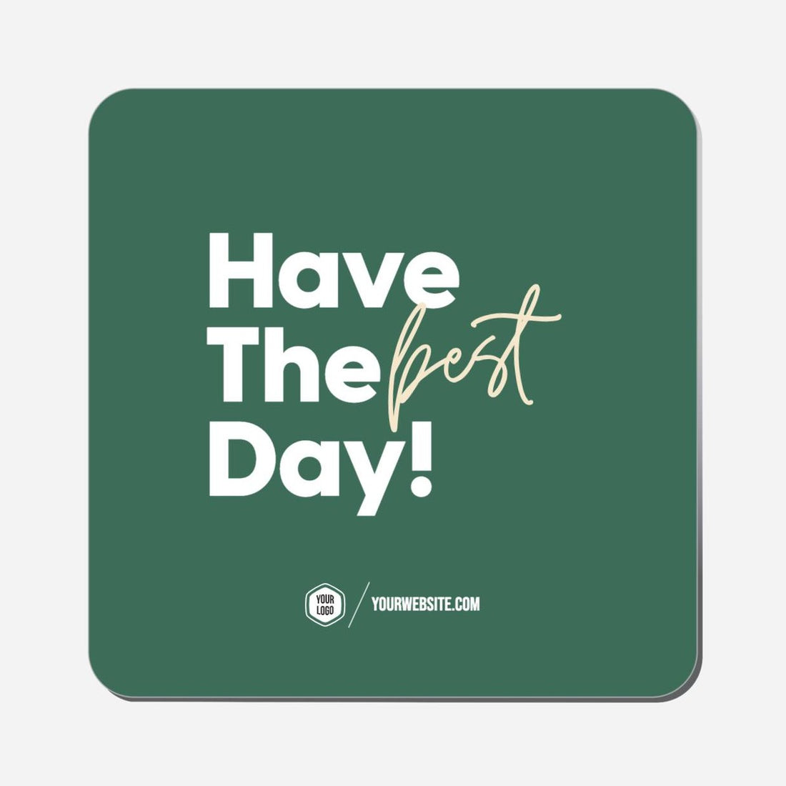 Have The Best Day! - Classic Shape Preview