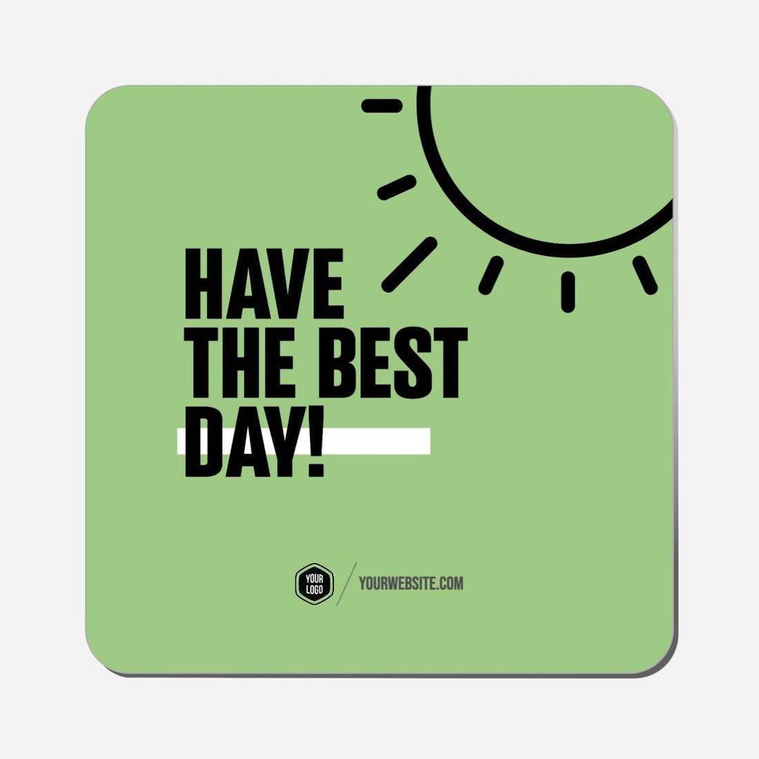 Have The Best Day - Classic Shape Preview