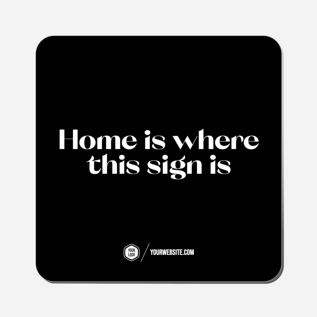 Home Is Where This Sign Is - Classic Shape Preview