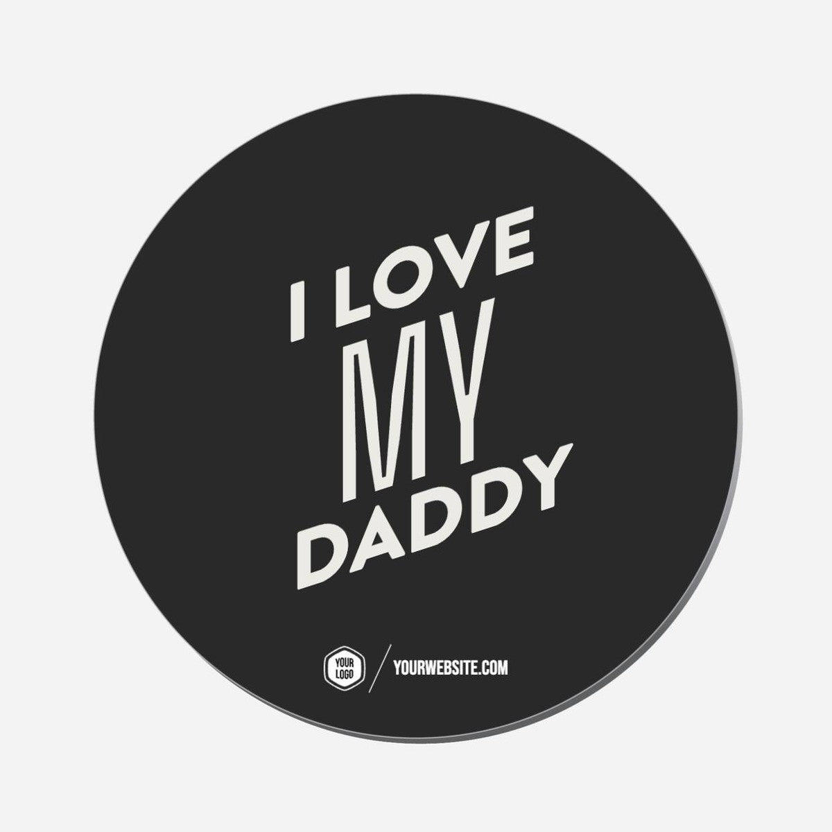 I Love My Daddy - Circle Shape Preview