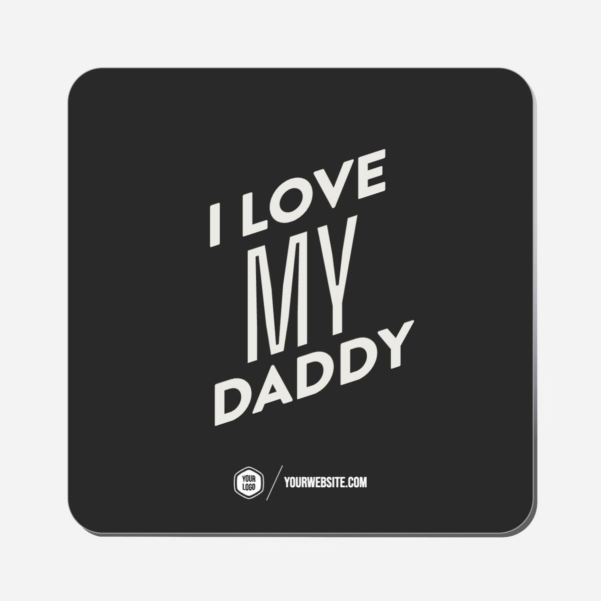 I Love My Daddy - Classic Shape Preview