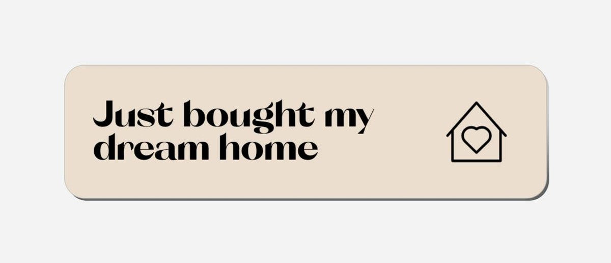 Just Bought My Dream Home - Classic Shape Preview