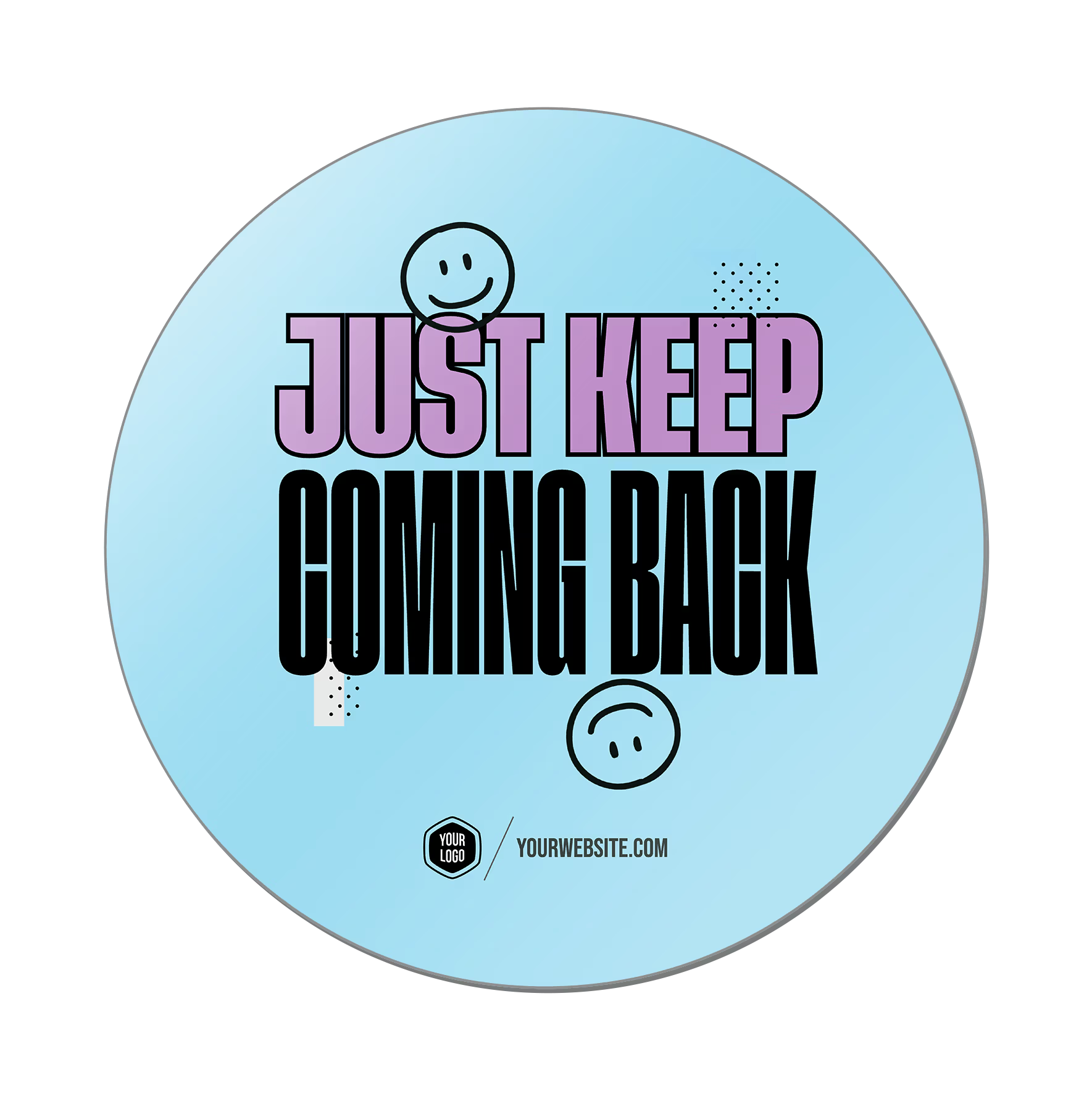 Just Keep Coming Back — 90s Vibes Popsigns