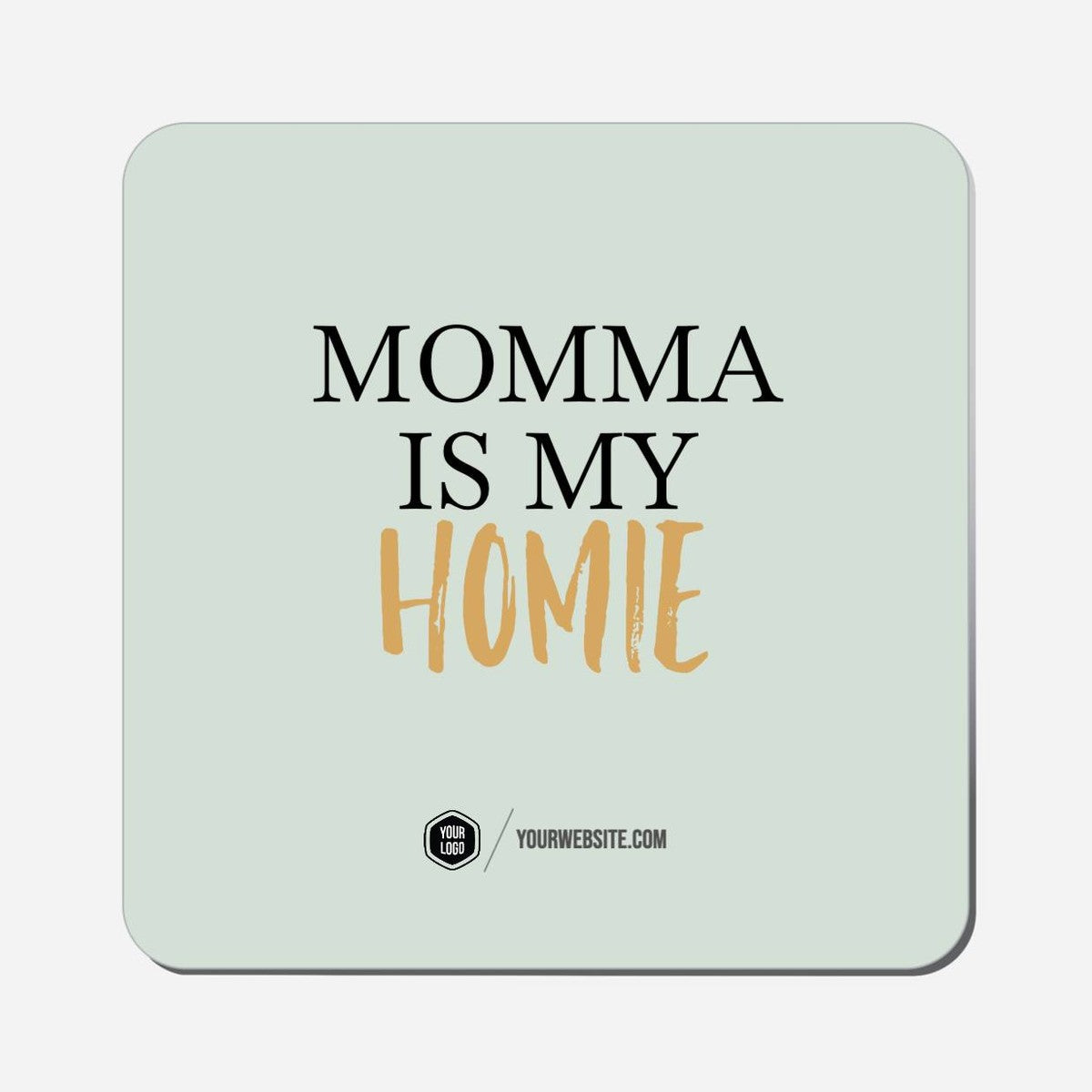 Momma Is My Homie - Classic Shape Preview
