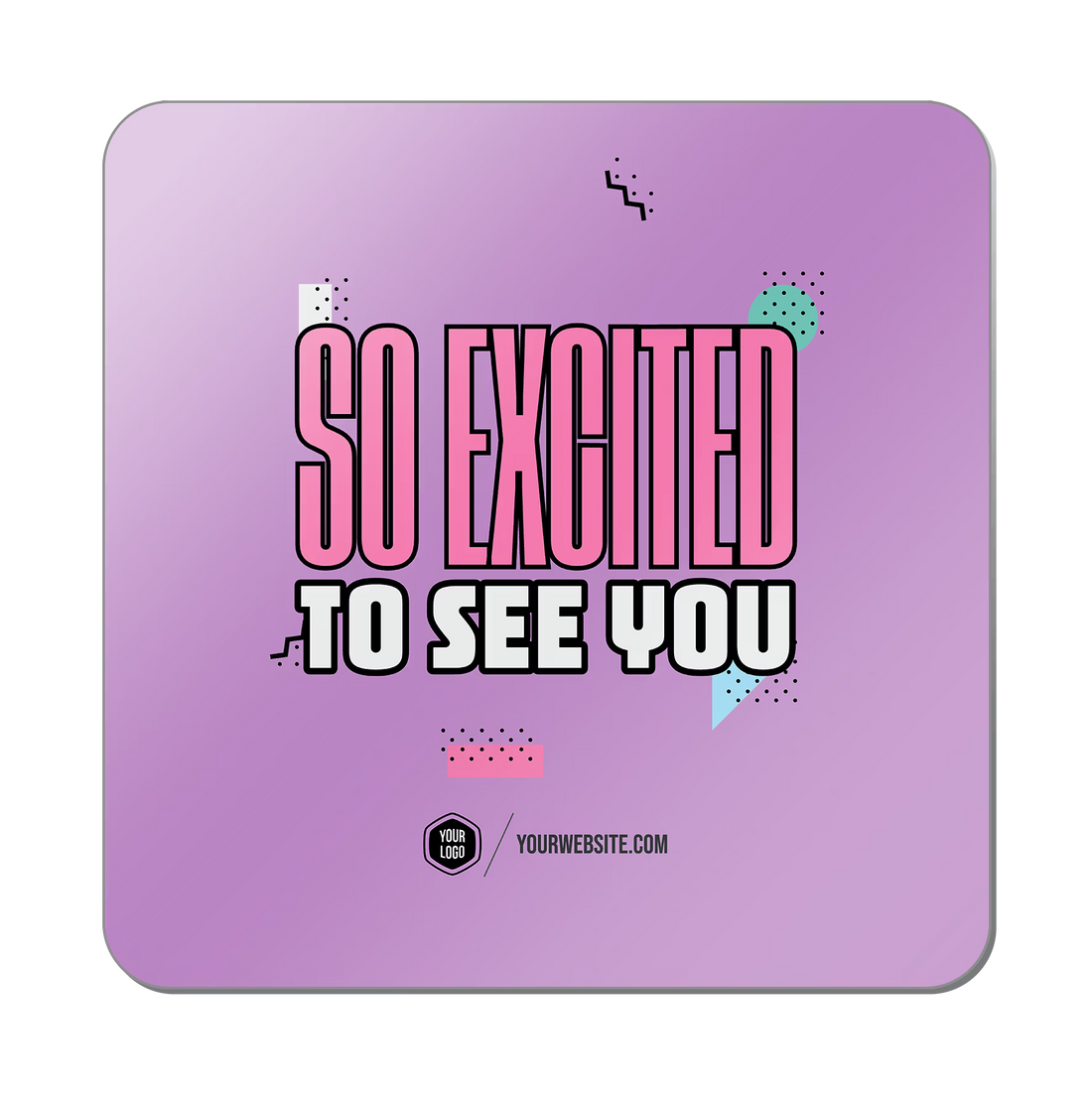 So Excited To See You — 90s Vibes Popsigns
