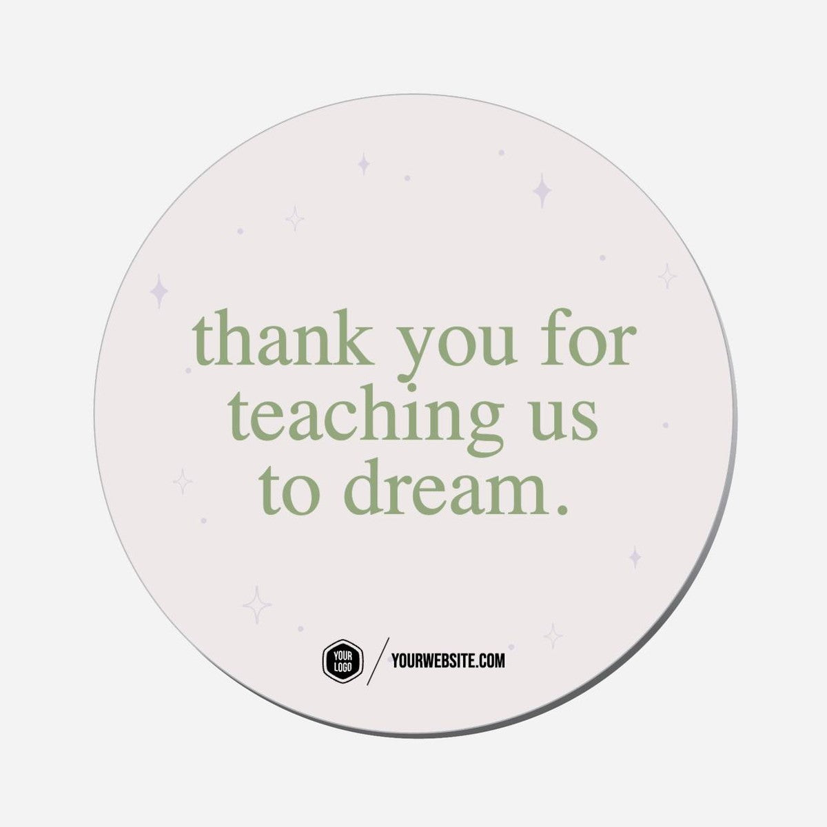Thank You For Teaching Us To Dream. - Circle Shape Preview