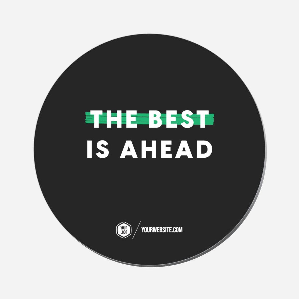 The Best Is Ahead - Circle Shape Preview