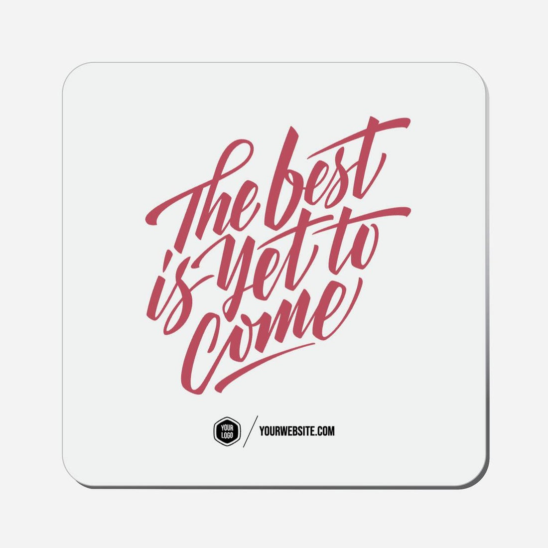 The Best Is Yet To Come - Classic Shape Preview