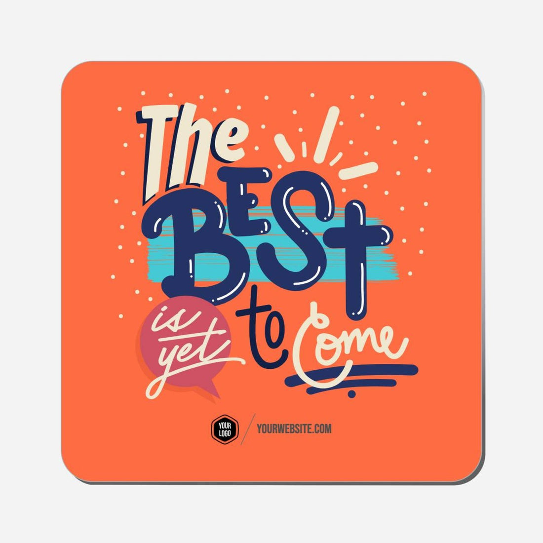 The Best Is Yet To Come - Classic Shape Preview