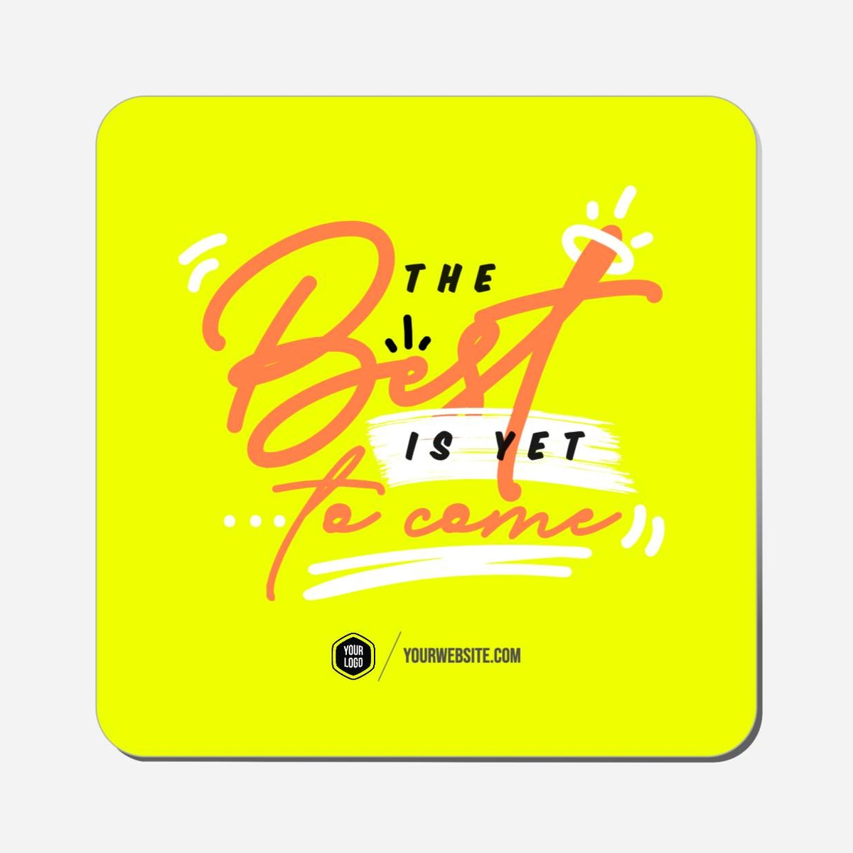 The Best Is Yet To Come - Classic Shape Preview