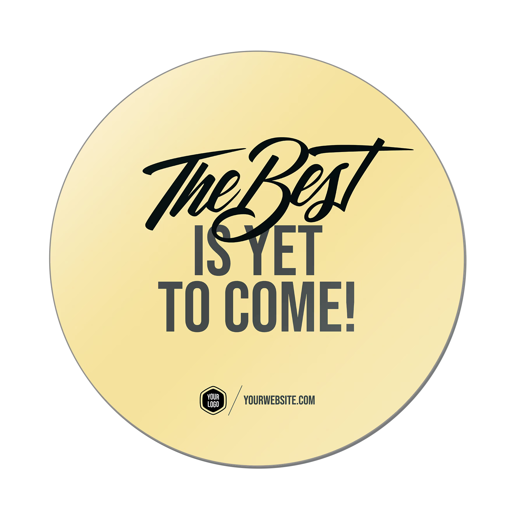 The Best Is Yet To Come — Classic Popsigns