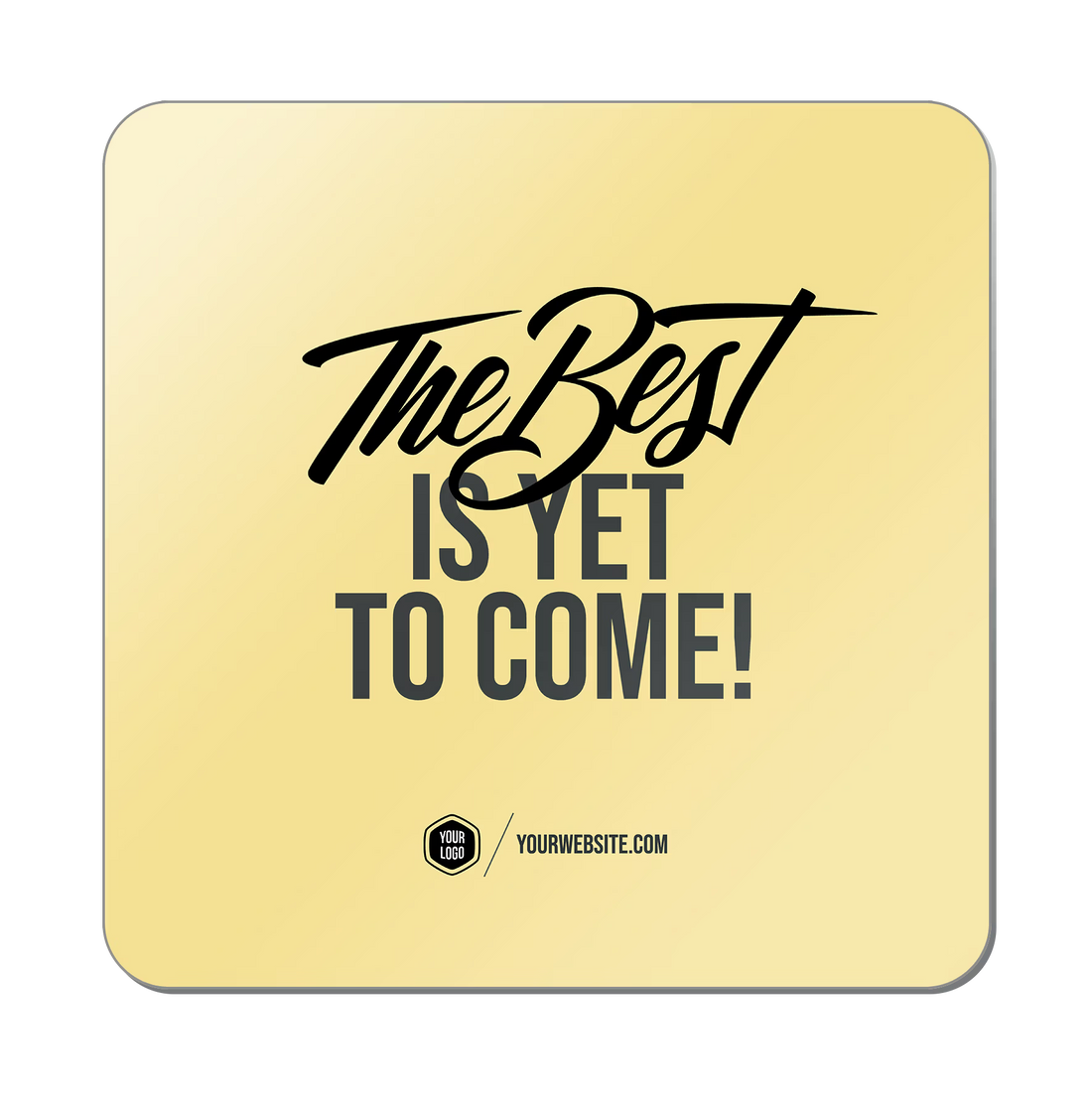 The Best Is Yet To Come — Classic Popsigns