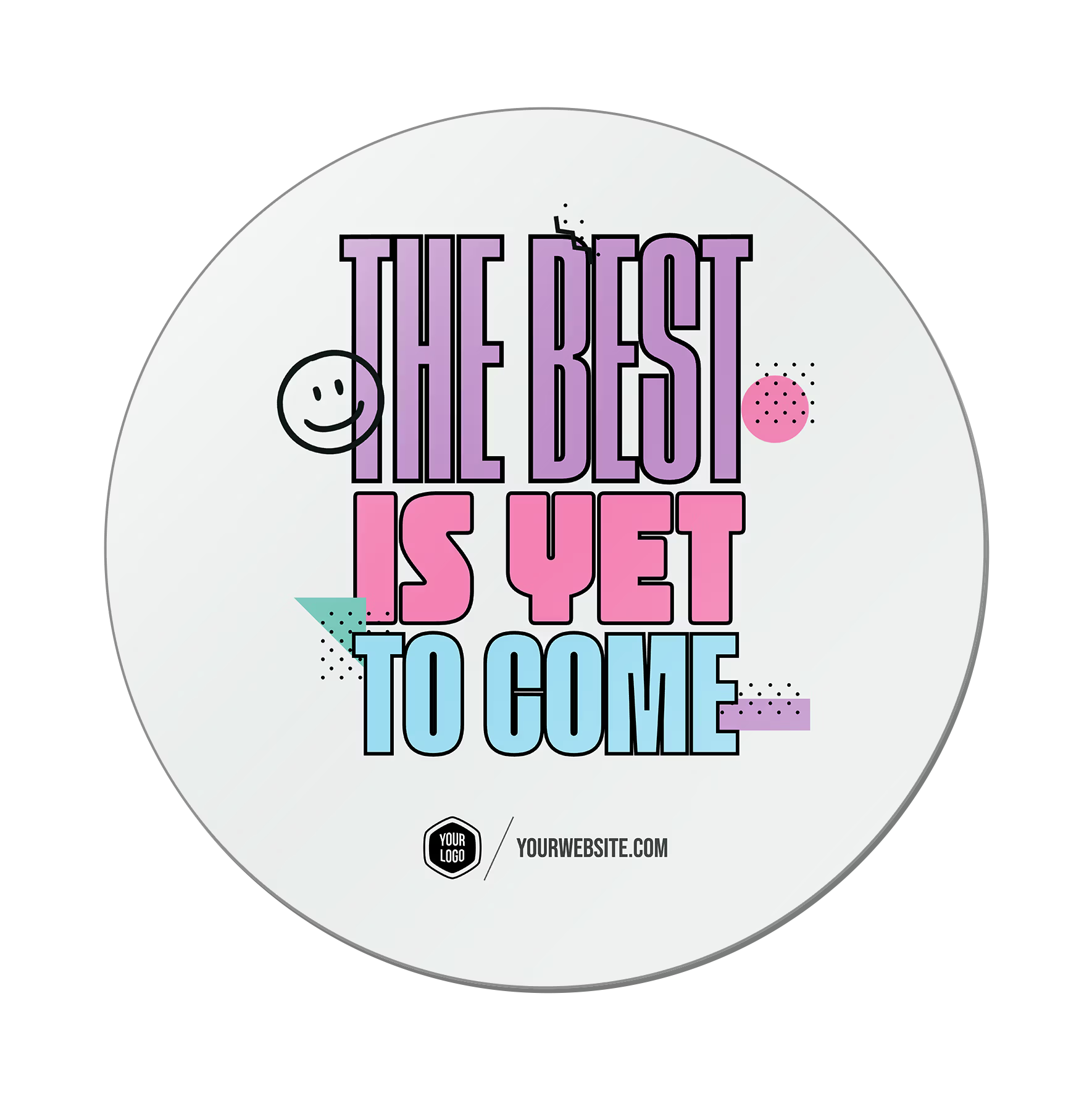 The Best Is Yet To Come — 90s Vibes Popsigns