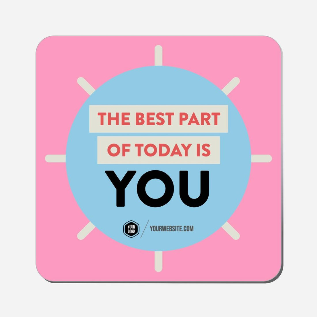 The Best Part Of Today Is You - Classic Shape Preview