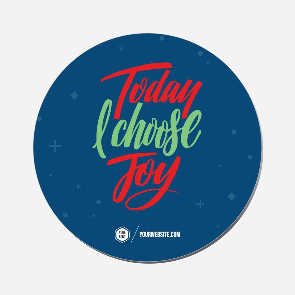 Today I Choose Joy - Circle Shape Preview