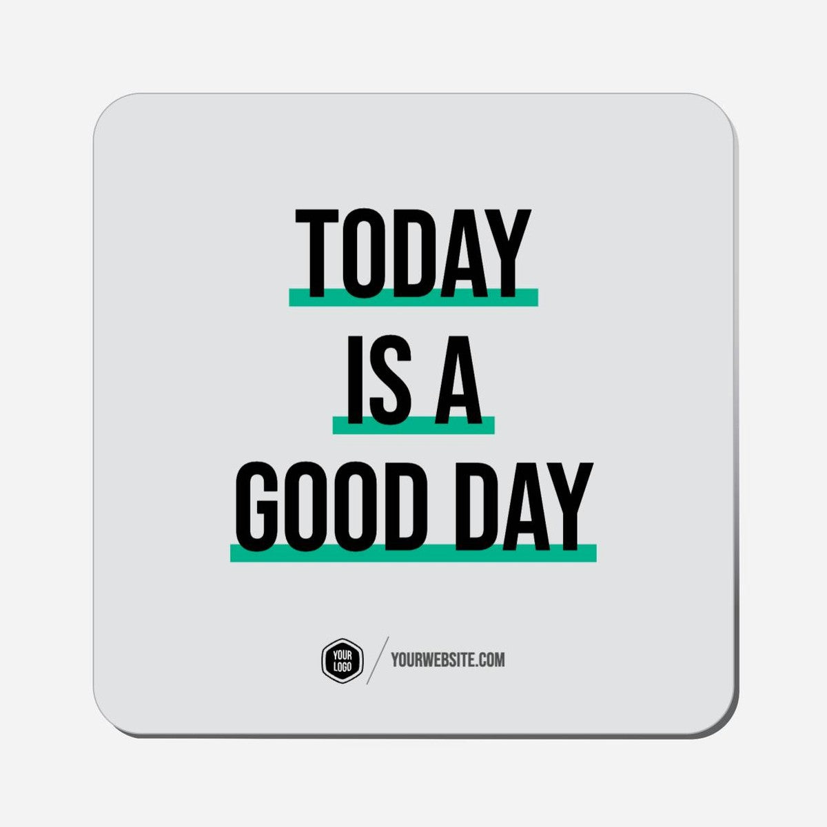 Today Is A Good Day - Classic Shape Preview