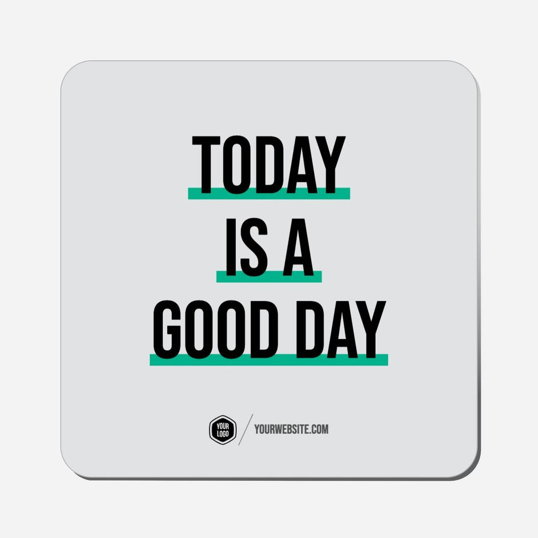 Today Is A Good Day - Classic Shape Preview