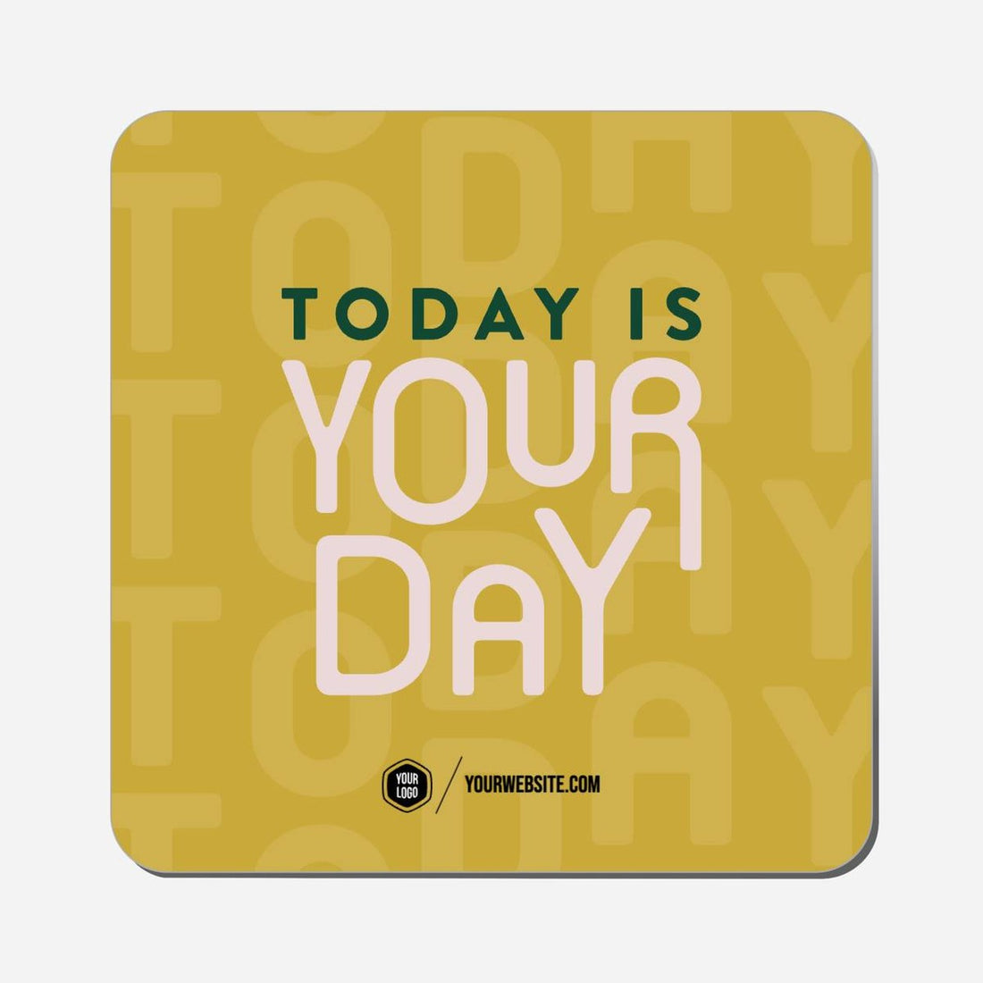 Today Is Your Day - Classic Shape Preview