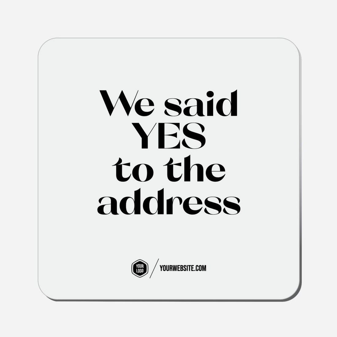 We Said YES To The Address - Classic Shape Preview