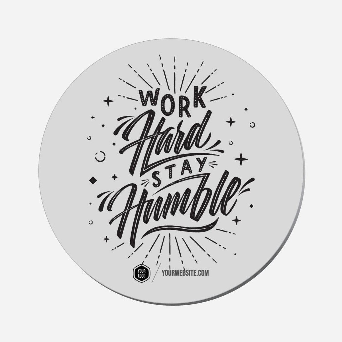 Work Hard Stay Humble - Circle Shape Preview