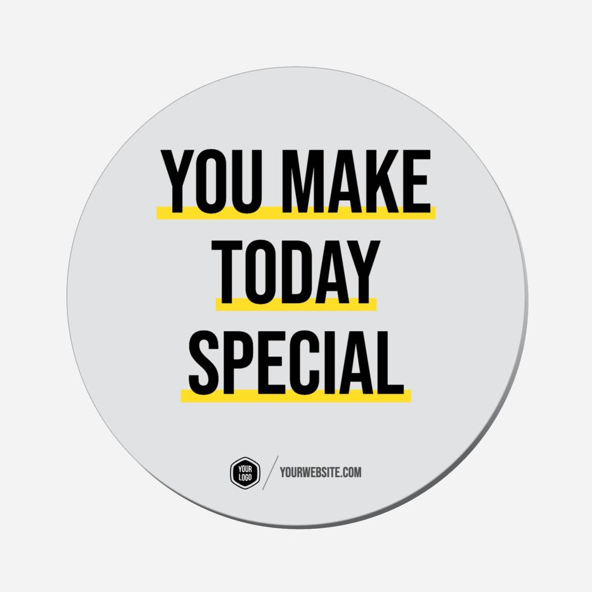 You Make Today Special - Circle Shape Preview