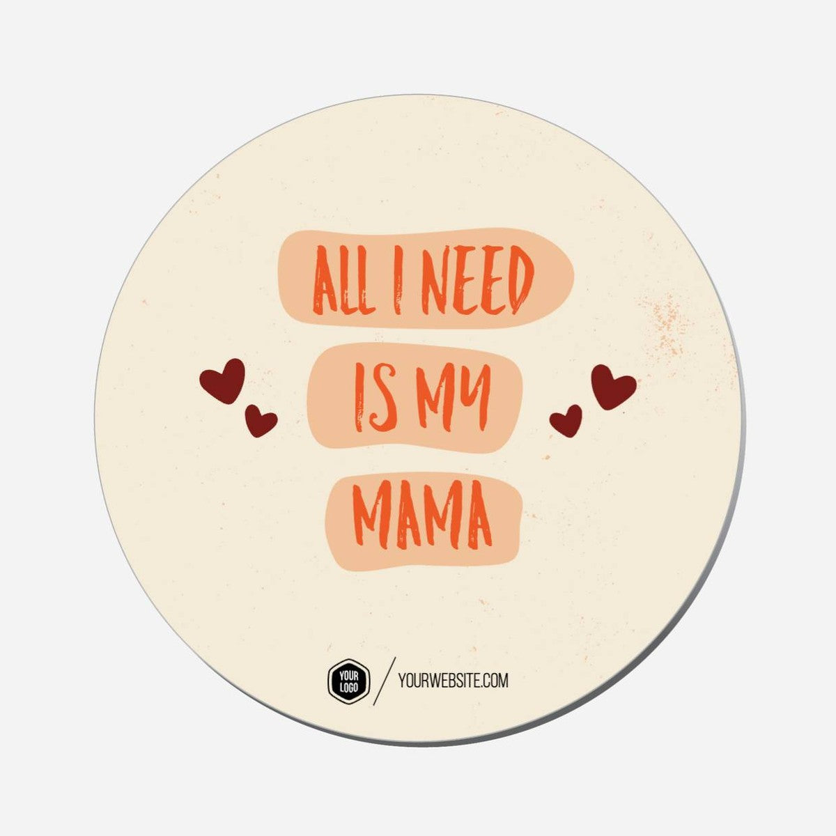 All I Need Is My Mama - Circle Shape Preview