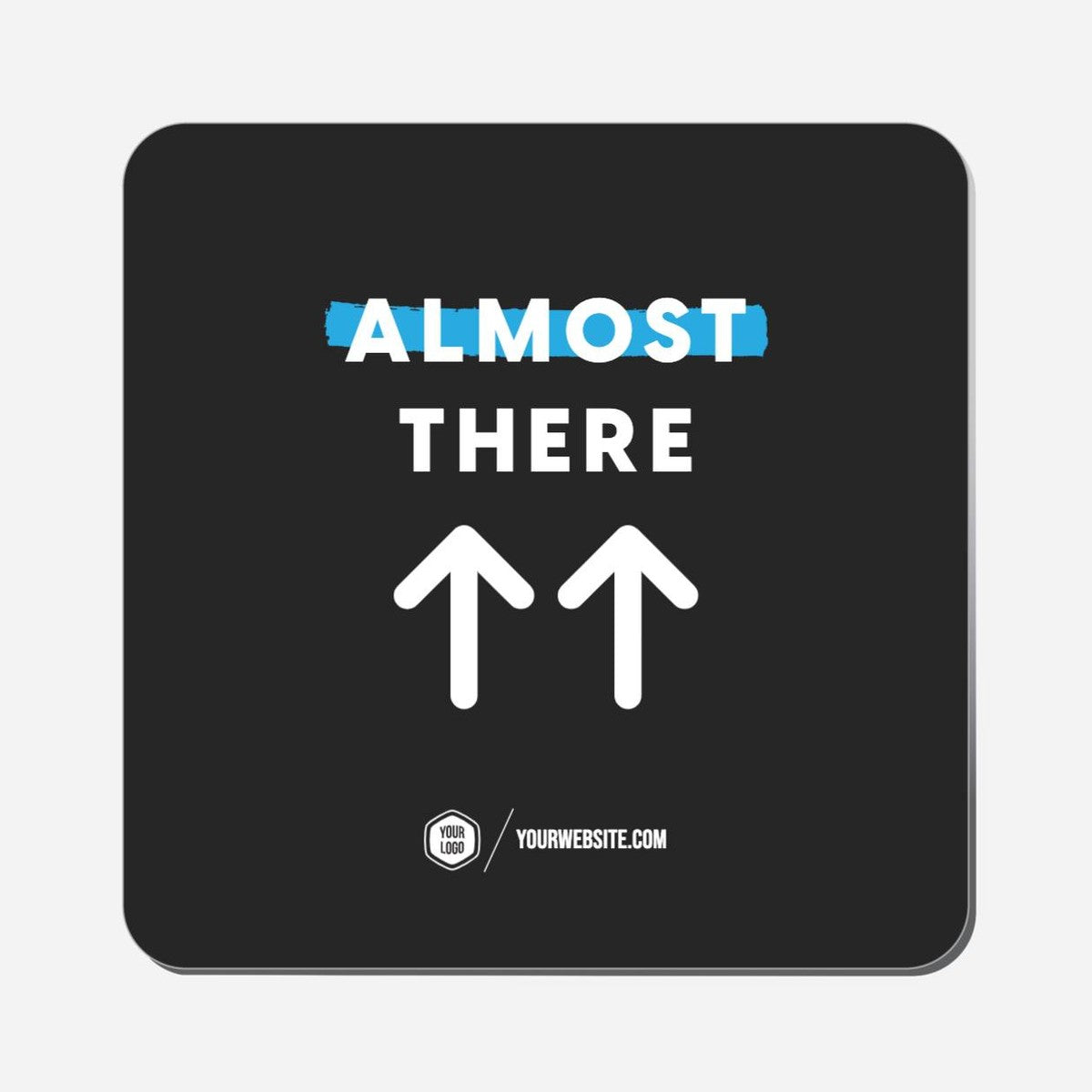 Almost There (Up) | Handheld Signs | Popsigns – Popsigns Studio