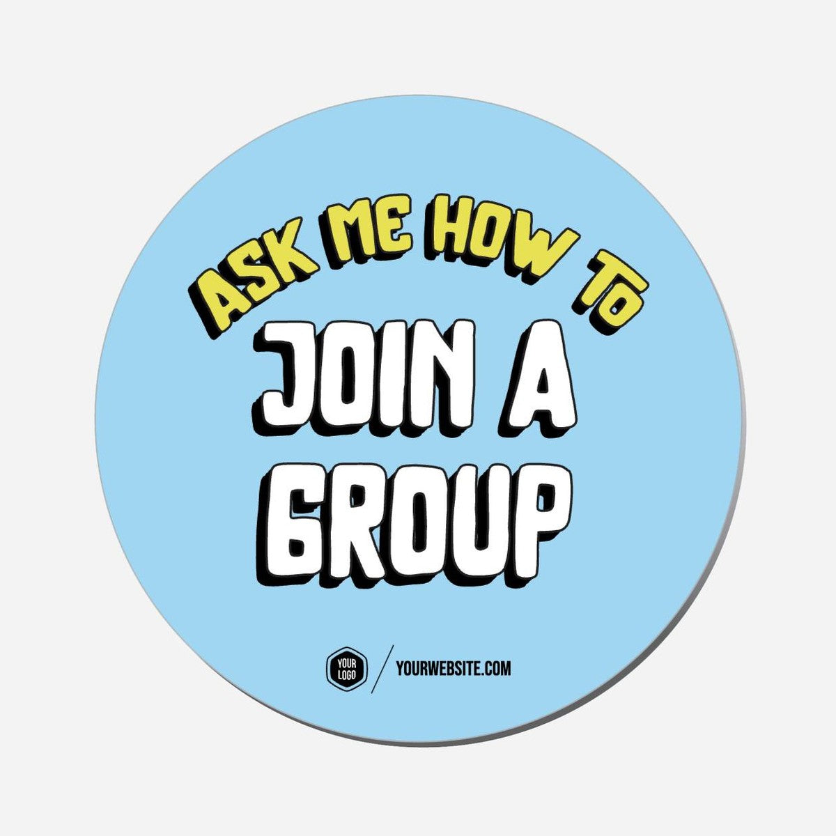 Ask Me How To Join A Group - Circle Shape Preview