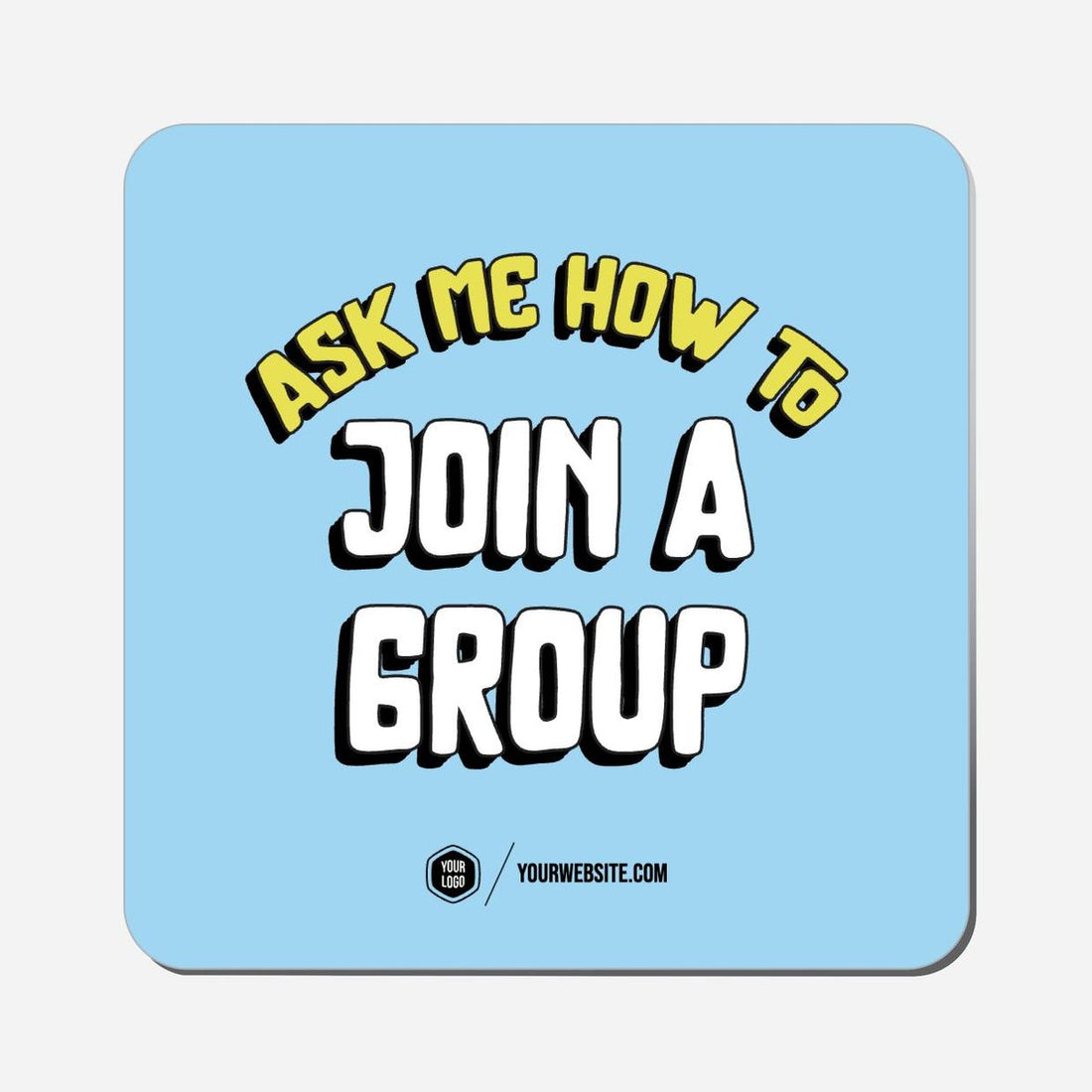 Ask Me How To Join A Group - Classic Shape Preview