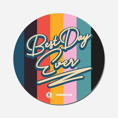 Best Day Ever - Circle Shape Preview