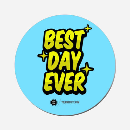 Best Day Ever - Circle Shape Preview
