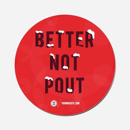 Better Not Pout - Circle Shape Preview