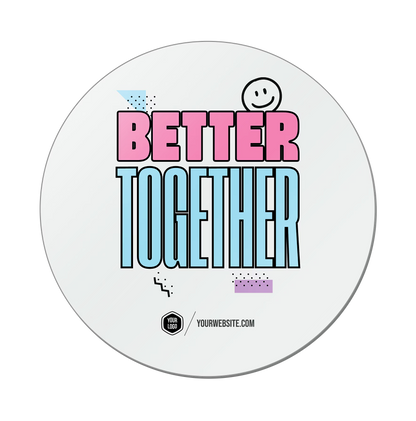 Better Together — 90s Vibes Popsigns