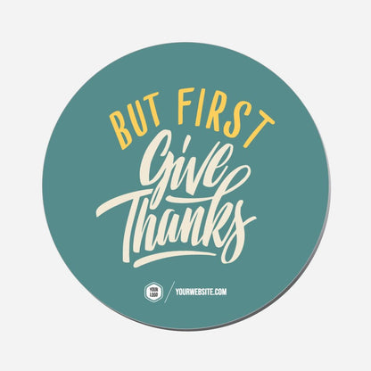 But First Give Thanks - Circle Shape Preview