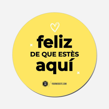 Feliz De Que Estès Aquí - Circle Shape Preview
