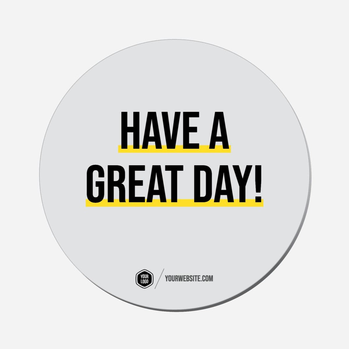 Have A Great Day! - Circle Shape Preview