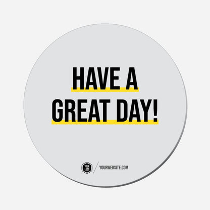 Have A Great Day! - Circle Shape Preview