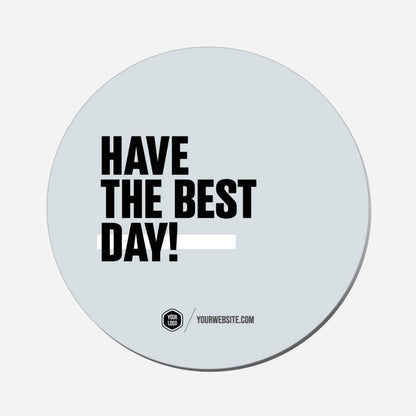 Have The Best Day - Circle Shape Preview