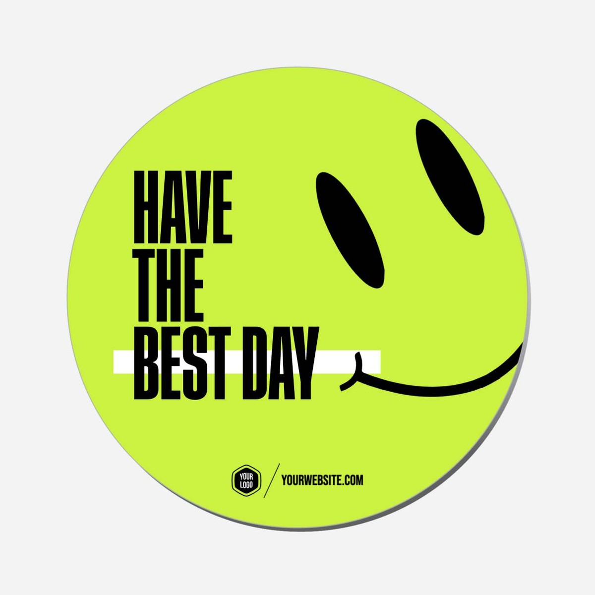 Have The Best Day - Circle Shape Preview