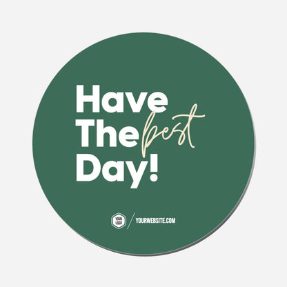 Have The Best Day! - Circle Shape Preview