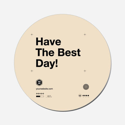 Have The Best Day! - Circle Shape Preview