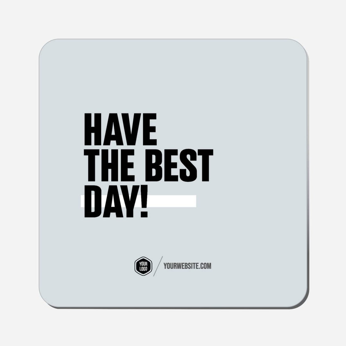 Have The Best Day - Classic Shape Preview