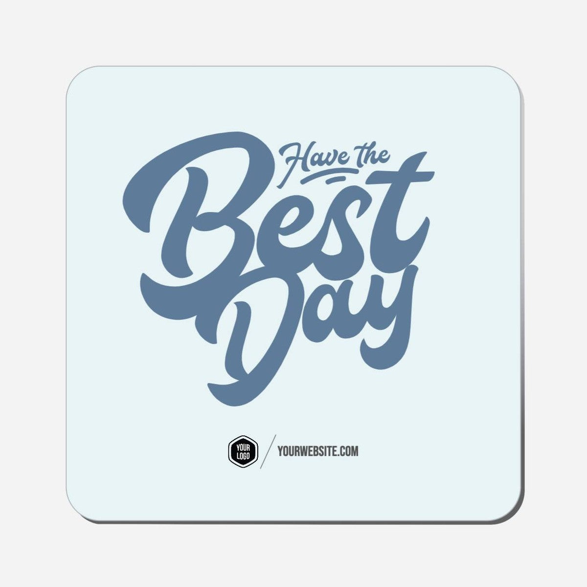 Have The Best Day - Classic Shape Preview