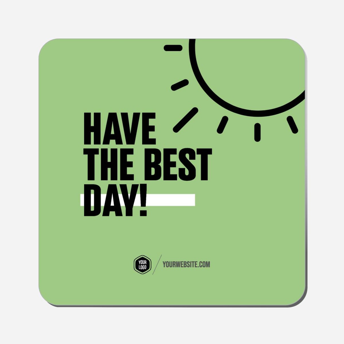 Have The Best Day - Classic Shape Preview