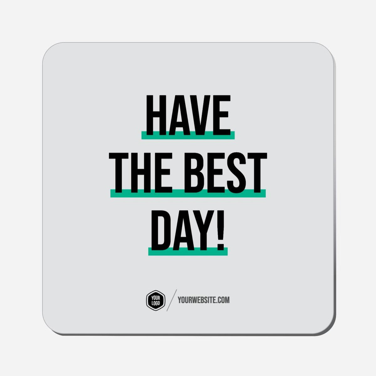 Have The Best Day! - Classic Shape Preview